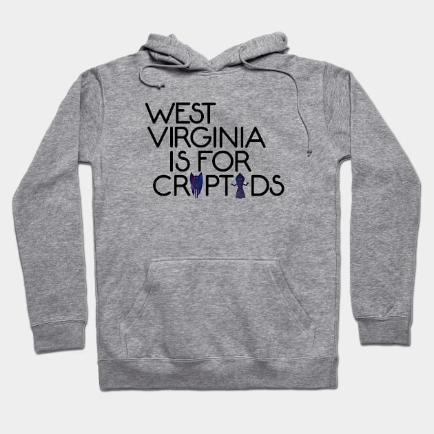 West Virginia Is For Cryptids Hoodie by The Curious Cabinet